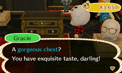 Gracie: A gorgeous chest? You have exquisite taste, darling!