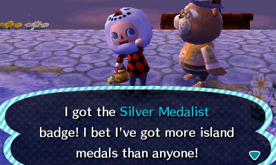 I got the Silver Medalist badge! I bet I've got more island medals than anyone!