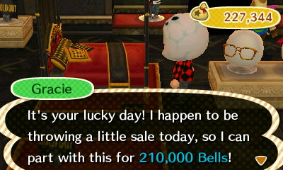 Gracie: It's your lucky day! I happen to be throwing a little sale today, so I can part with this for 210,000 bells.