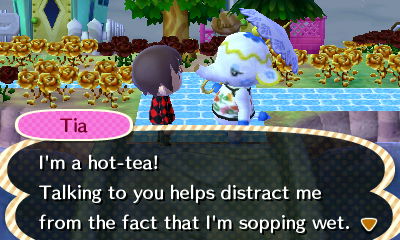 Tia: Talking to you helps distract me from the fact that I'm sopping wet.