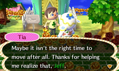 Tia: Maybe it isn't the right time to move after all. Thanks for helping me realize that, Jeff.