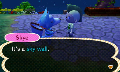 Skye: It's a sky wall.