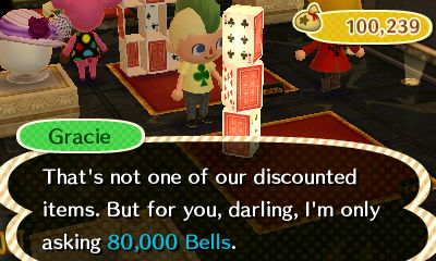 Gracie: That's not one of our discounted items. But for you, darling, I'm only asking 80,000 bells.