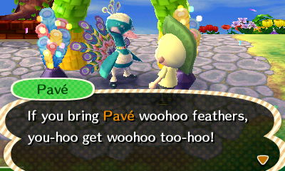 Pave: If you bring Pave woohoo feathers, you-hoo get woohoo too-hoo!