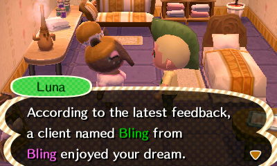 Luna: According to the latest feedback, a client named Bling from Bling enjoyed your dream.
