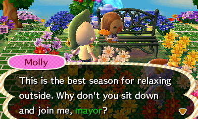 Molly: This is the best season for relaxing outside. Why don't you sit down and join me, mayor?