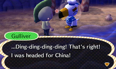 Gulliver: ...Ding-ding-ding-ding! That's right! I was headed for China!