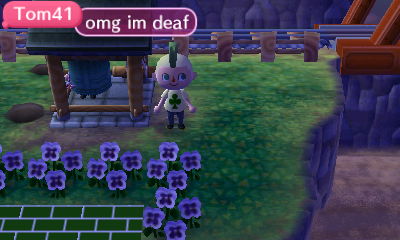 Tom41: OMG I'm deaf!