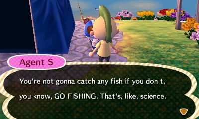 Agent S: You're not gonna catch any fish if you don't, you know, GO FISHING. That's, like, science.