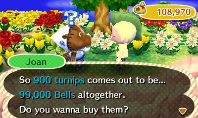 Joan: So 900 turnips comes out to be... 99,000 bells altogether. Do you wanna buy them?