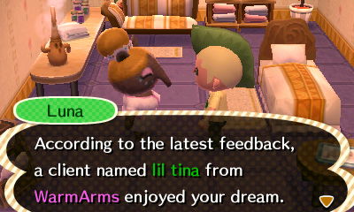 Luna: According to the latest feedback, a client named Lil Tina from WarmArms enjoyed your dream.