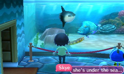 Skye: She's under the sea.