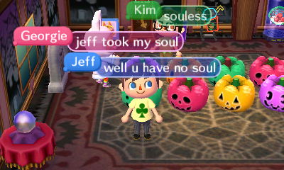 Kim: Soullless. Jeff: Well u have no soul. Georgie: Jeff took my soul.