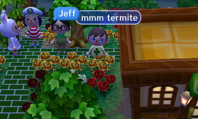 Jeff: mmm termite.
