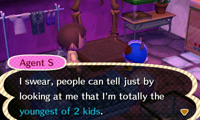 Agent S: I swear, people can tell just by looking at me that I'm totally the youngest of 2 kids.