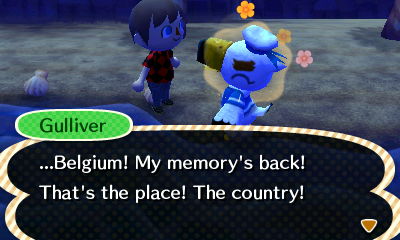 Gulliver: ...Belgium! My memory's back! That's the place! The country!