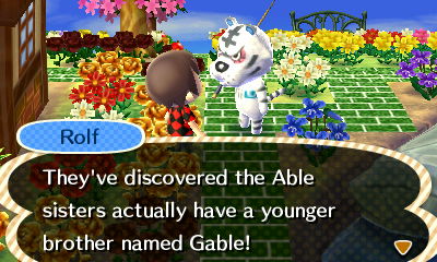 Rolf: They've discovered the Able Sisters actually have a younger brother named Gable!