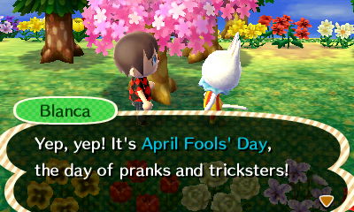 Blanca: Yep, yep! It's April Fools' Day, the day of pranks and tricksters!