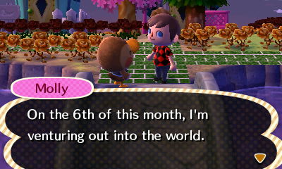 Molly: On the 6th of this month, I'm venturing out into the world.