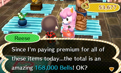 Reese: Since I'm paying premium for all of these items today...the total is an amazing 168,000 bells! OK?