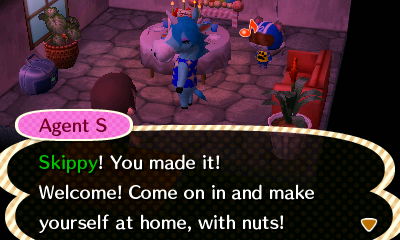Agent S: Skippy! You made it! Welcome! Come on in and make yourself at home, with nuts!