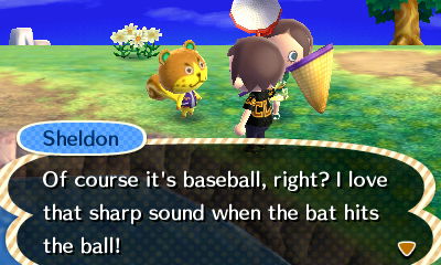 Sheldon: Of course it's baseball, right? I love that sharp sound when the bat hits the ball!