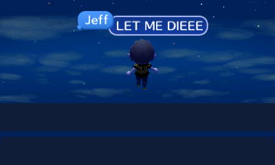 Jeff: LET ME DIE