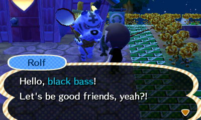 Rolf: Hello, black bass! Let's be good friends, yeah?!