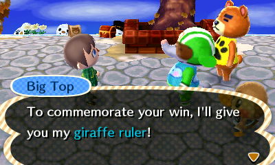 Big Top: To commemorate your win, I'll give you my giraffe ruler!