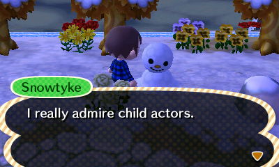 Snowtyke: I really admire child actors.