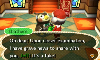Blatyhers: Oh dear! Upon closer examination, I have some grave news to share with you, Jeff! It's a fake!