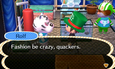 Rolf: Fashion be crazy, quackers.