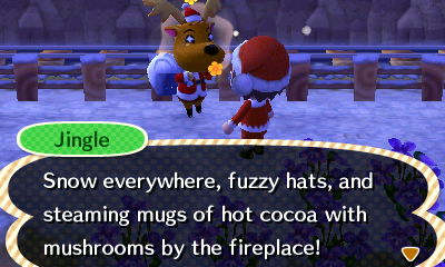 Jingle: Snow everywhere, fuzzy hats, and steaming mugs of hot cocoa with mushrooms by the fireplace!