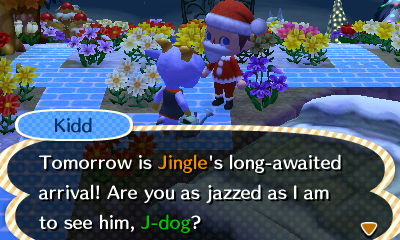 Kidd: Tomorrow is Jingle's long-awaited arrival! Are you as jazzed as I am to see him, J-dog?