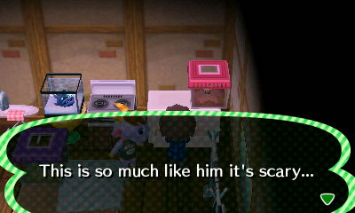 This is so much like him it's scary...