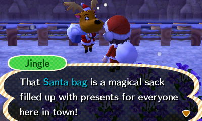 Jingle: That Santa bag is a magical sack filled up with presents for everyone here in town!