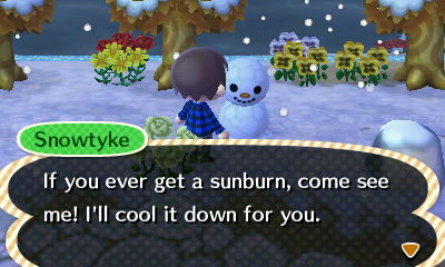 Snowtyke: If you ever get a sunburn, come see me! I'll cool it down for you.