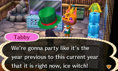 Tabby: We're gonna party like it's the year previous to the current year that it is right now, ice witch!