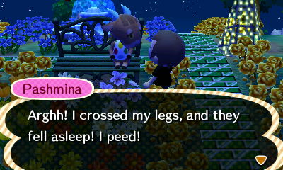 Pashmina: Arghh! I crossed my legs, and they fell asleep! I peed!