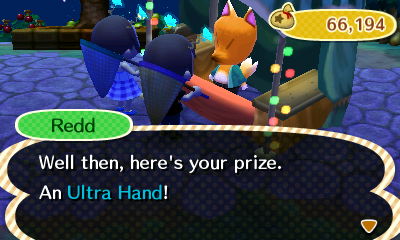 Redd: Well then, here's your prize. An Ultra Hand!