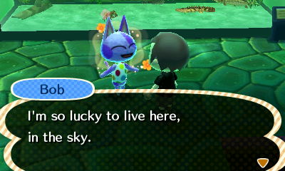 Bob: I'm so lucky to live here, in the sky.