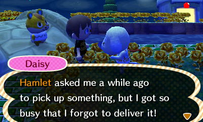 Daisy: Hamlet asked me a while ago to pick up something, but I got so busy that I forgot to deliver it!
