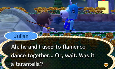 Julian: Ah, he and I used to flamenco dance together... Or, wait. Was it a tarantella?