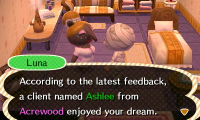 Luna: According to the latest feedback, a client named Ashlee from Acrewood enjoyed your dream.