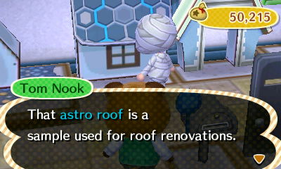 Tom Nook: That astro roof is a sample used for roof renovation.