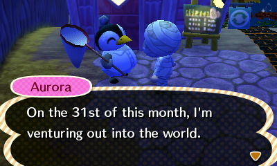 Aurora: On the 31st of this month, I'm venturing out into the world.