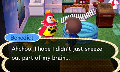 Benedict: Ahchoo! I hope I didn't just sneeze out part of my brain...