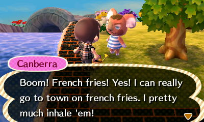 Canberra: Boom! French fries! Yes! I can really go to town on french fries. I pretty much inhale 'em!