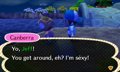 Canberra: Yo, Jeff! You get around, eh? I'm sexy!