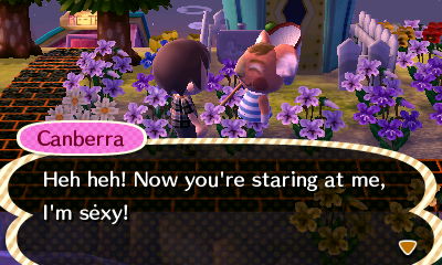 Canberra: Heh heh! Now you're staring at me. I'm sexy!